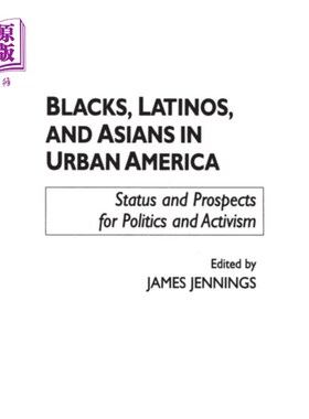 海外直订Blacks, Latinos, and Asians in Urban America 美国城市的黑人、拉丁裔和亚裔