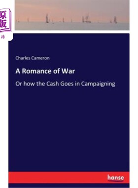 海外直订A Romance of War: Or how the Cash Goes in Campaigning 战争传奇