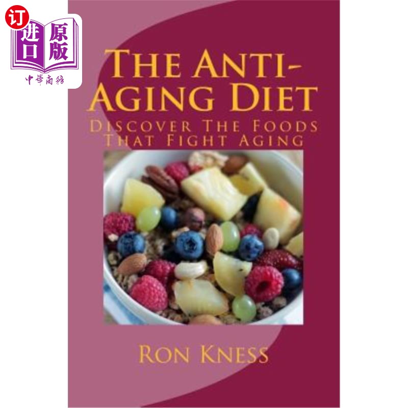 海外直订医药图书The Anti-Aging Diet: Discover The Foods That Fight Aging 抗衰老饮食：发现对抗衰老的食物