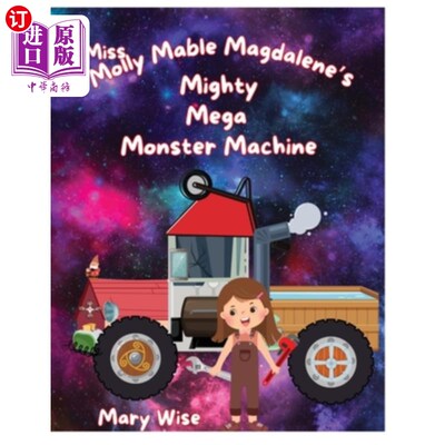 海外直订Miss Molly Mable Magadalene's Mighty Mega Monster Machine 茉莉·梅布尔小姐的巨型怪兽机器