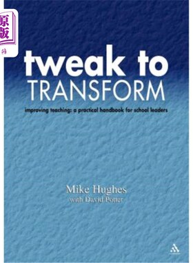 海外直订Tweak to Transform: Improving Teaching: A Practical Handbook for School Leaders 调整转型：改进教学：学校领