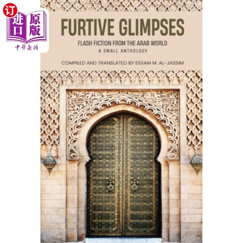 海外直订furtive glimpses - flash fiction from the arab world - a