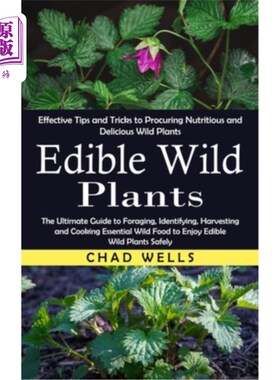 海外直订Edible Wild Plants: Effective Tips and Tricks to Procuring Nutritious and Delici 可食用野生植物:有效的提示