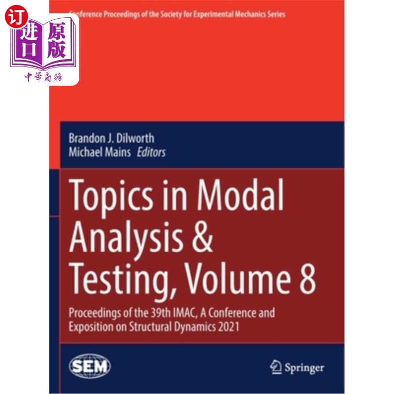 海外直订Topics in Modal Analysis & Testing, Volume 8: Proceedings of the 39th Imac, a Co 模态分析与测试的主题，第8
