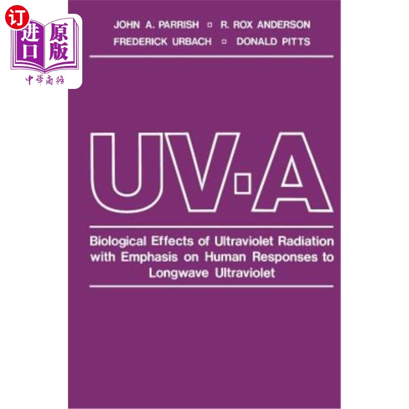 海外直订医药图书Uv-A: Biological Effects of Ultraviolet Radiation with Emphasis on Human Respons 紫外线- a:紫外线辐
