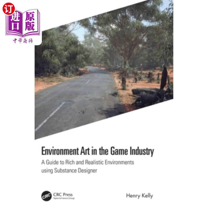 海外直订Environment Art in the Game Industry: A Guide to Rich and Realistic Environments 游戏产业中的环境艺术:使用