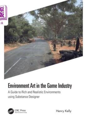 海外直订Environment Art in the Game Industry: A Guide to Rich and Realistic Environments 游戏产业中的环境艺术:使用