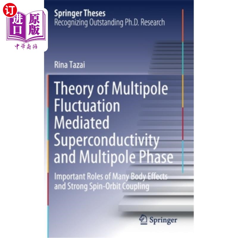 海外直订Theory of Multipole Fluctuation Mediated Superconductivity and Multipole Phase:多极涨落介导的超导和多极相