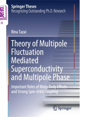 海外直订Theory of Multipole Fluctuation Mediated Superconductivity and Multipole Phase:  多极涨落介导的超导和多极相