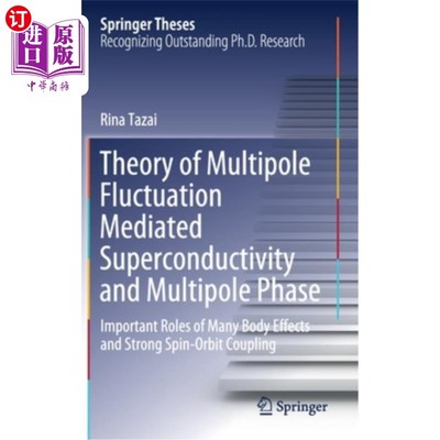 海外直订Theory of Multipole Fluctuation Mediated Superconductivity and Multipole Phase:  多极涨落介导的超导和多极相