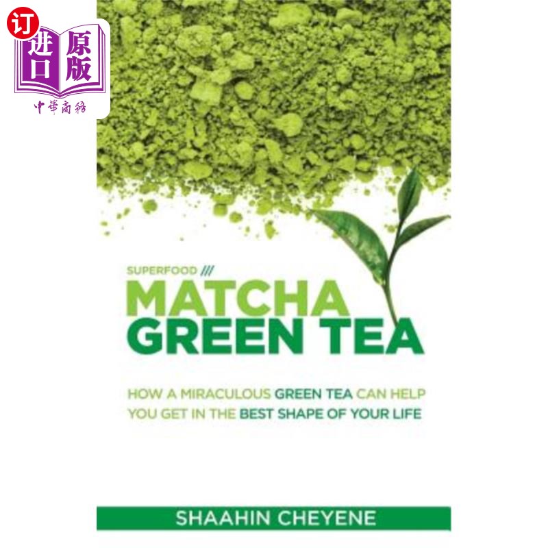 海外直订医药图书Matcha Green Tea Superfood: How A Miraculous Tea Can Help You Get In The Best Sh 抹茶绿茶超级食物: