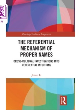海外直订The Referential Mechanism of Proper Names: Cross-Cultural Investigations Into Re 专有名称的指称机制:指称直