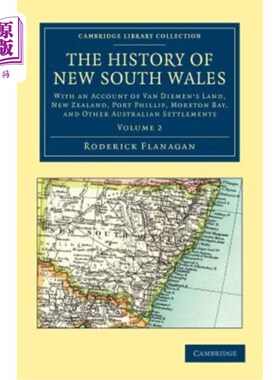 海外直订The History of New South Wales: With an Account of Van Diemen's Land [Tasmania], 新南威尔士州的历史-第二卷