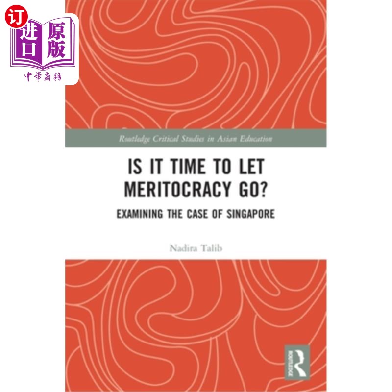 海外直订Is It Time to Let Meritocracy Go?: Examining the Case of Singapore 是时候让精英政治消失了吗?:检讨新加坡的个