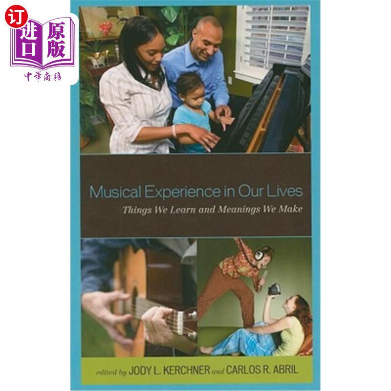 海外直订Musical Experience in Our Lives: Things We Learn and Meanings We Make 生活中的音乐体验:我们学习的东西和我们创造