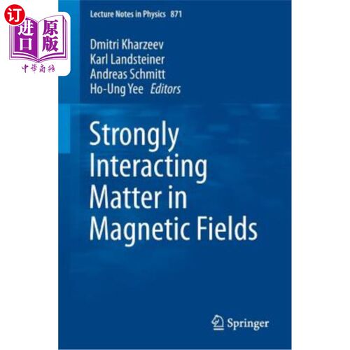 海外直订Strongly Interacting Matter in Magnetic Fields 磁场中的强相互作用物质