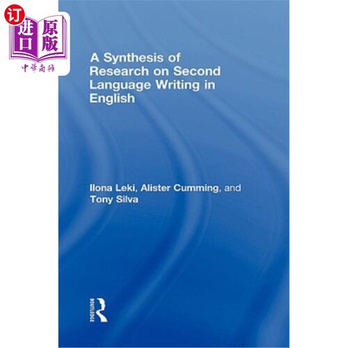 海外直订A Synthesis of Research on Second Language Writing in English 英语第二语言写作研究综述