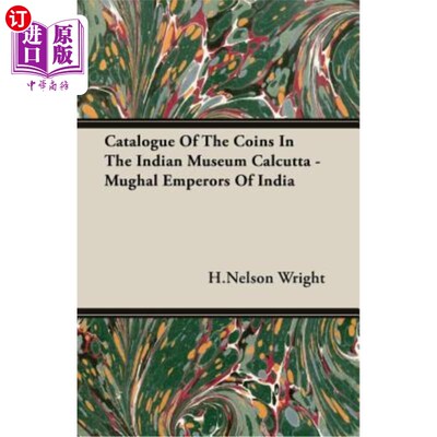 海外直订Catalogue of the Coins in the Indian Museum Calcutta - Mughal Emperors of India 加尔各答印度博物馆钱币目录