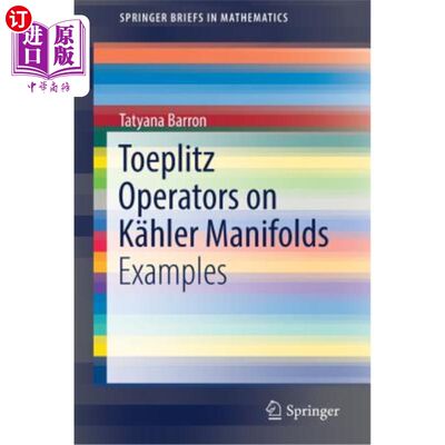 海外直订Toeplitz Operators on K?hler Manifolds: Examples K上的Toeplitz算子？hler流形：示例