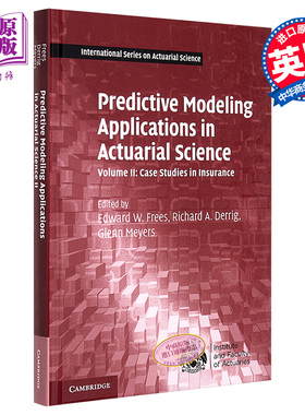 现货 精算科学中的预测建模应用 英文原版 Predictive Modeling Applications in Actuarial Science Edward W Frees【中商原版】