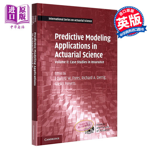 现货 精算科学中的预测建模应用 英文原版 Predictive Modeling Applications in Actuarial Science Edward W Frees【中商原版】