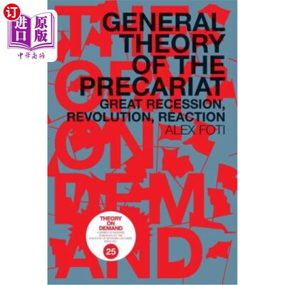 海外直订General Theory of the Precariat: Great Recession, Revolution, Reaction 危难时期的一般理论：大衰退、革命、反