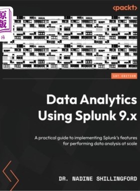 海外直订Data Analytics Using Splunk 9.x: A practical guide to implementing Splunk's feat 使用Splunk进行