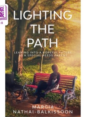 海外直订Lighting the Path: Leaning into a Hopeful Future As a Special Needs Parent 照亮道路:作为一个有特殊需求的父