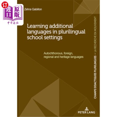 海外直订Learning additional languages in plurilingual school settings: Autochthonous, fo 在多语学校环境中学习额外的