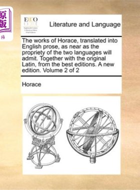 海外直订The Works of Horace, Translated Into English Prose, as Near as the Propriety of  贺拉斯的作品，翻译成英文散