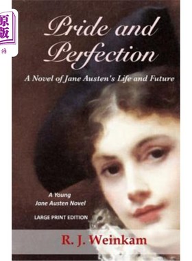 海外直订Pride and Perfection: A Novel of Jane Austen's Life and Future 骄傲与完美：简·奥斯汀的人生与未来小说