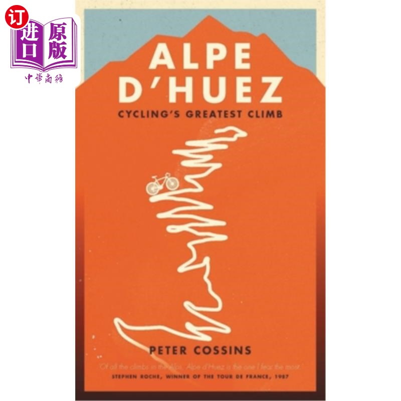 海外直订Alpe d'Huez: The Story of Pro Cycling's Greatest Climb Alpe d'Huez:职业自行车最伟大的攀登的故事