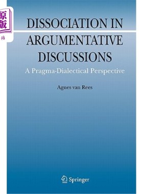 海外直订Dissociation in Argumentative Discussions: A Pragma-Dialectical Perspective 议论性讨论中的分离:语用辩证视角