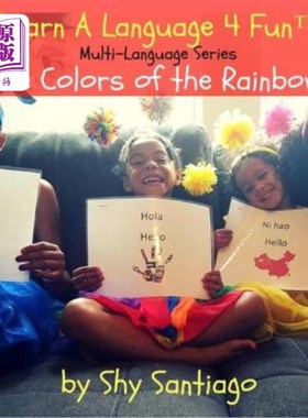 海外直订The Colors of the Rainbow: Learn A Language 4 Fun: Multi-language series 彩虹的颜色：学习语言4乐趣：多语言