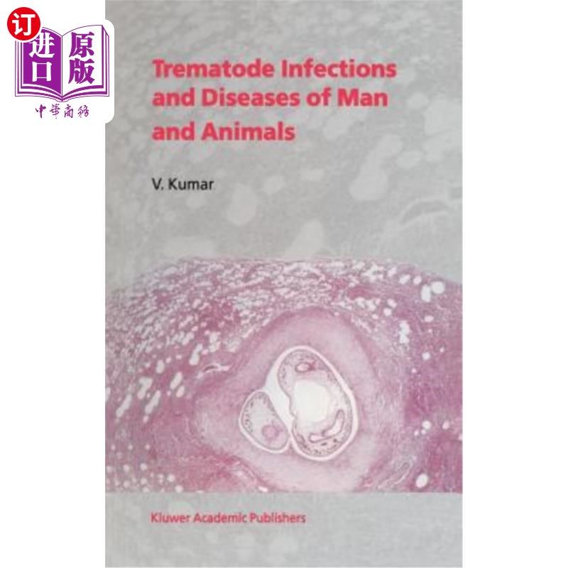 海外直订医药图书Trematode Infections and Diseases of Man and Animals 人和动物的吸虫感染和疾病