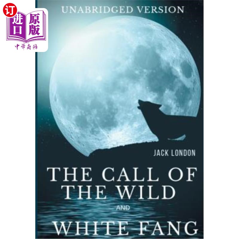 海外直订The Call of the Wild and White Fang (Unabridged version): Two Jack London's Adve 野性的呼唤与白牙(未删节版)