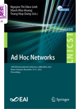 海外直订AD Hoc Networks: 14th Eai International Conference, Adhocnets 2023, Hanoi, Vietn AD Hoc Net