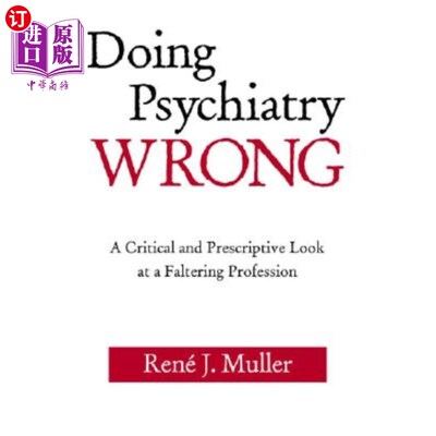 海外直订医药图书Doing Psychiatry Wrong: A Critical and Prescriptive Look at a Faltering Professi 做错了精神病学:对