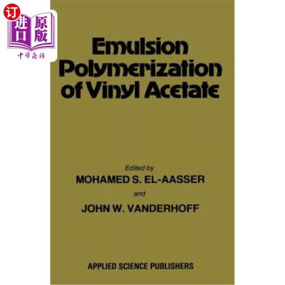 海外直订Emulsion Polymerization of Vinyl Acetate 醋酸乙烯乳液聚合
