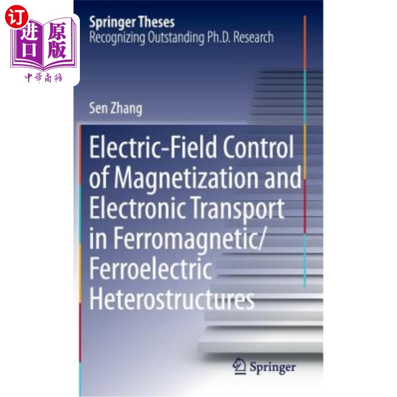 海外直订Electric-Field Control of Magnetization and Electronic Transport in Ferromagneti 铁磁/铁电异质结构中磁化和