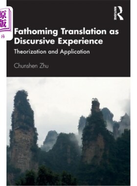 海外直订Fathoming Translation as Discursive Experience: Theorization and Application 论翻译的话语经验:理论与应用