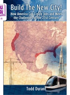 海外直订Build The New City: How America Can Create Jobs and Meet The Challenges of The 2 建设新城：美国如何创造就业