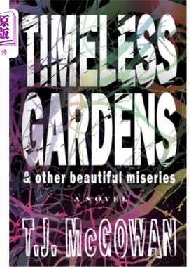 海外直订Timeless Gardens & Other Beautiful Miseries 永恒的花园和其他美丽的苦难