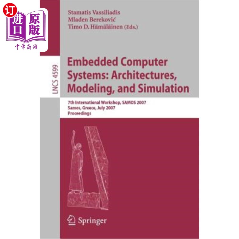 海外直订Embedded Computer Systems: Architectures, Modeling, and Simulation: 7th Internat嵌入式计算机系统：体系结构