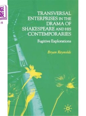 海外直订Transversal Enterprises in the Drama of Shakespeare and His Contemporaries: Fugi 莎士比亚及其同代人戏剧中的