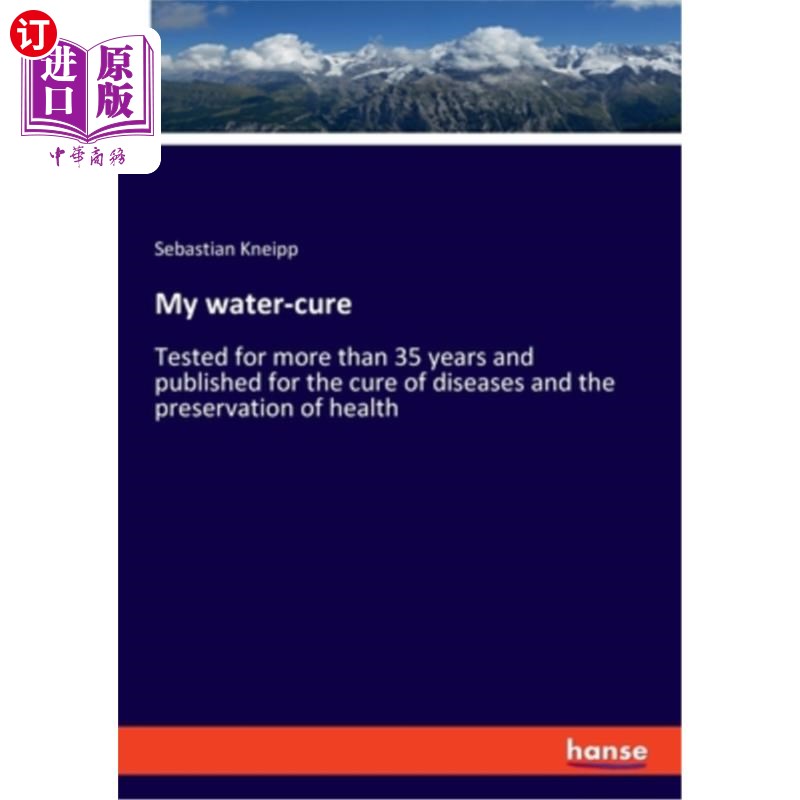 海外直订医药图书My water-cure: Tested for more than 35 years and published for the cure of disea 我的水疗法