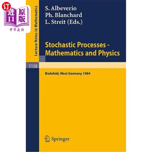 海外直订Stochastic Processes - Mathematics and Physics: Proceedings of the 1st Bibos-Sym 随机过程-数学和物理
