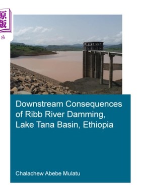 海外直订Downstream Consequences of Ribb River Damming, L... 埃塞俄比亚塔纳湖流域里布河筑坝的下游后果