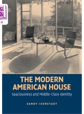 海外直订The Modern American House: Spaciousness and Middle Class Identity 现代美国住宅：宽敞与中产阶级身份