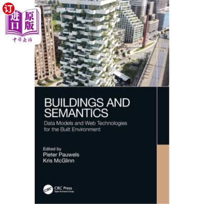 海外直订Buildings and Semantics: Data Models and Web Technologies for the Built Environm 建筑和语义:建筑环境的数据